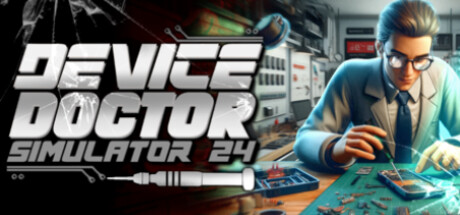 技术维修专家模拟器2024/ Device Doctor Simulator 2024 Build.20640301 免安装中文版
