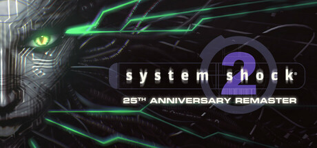 网络奇兵2:25周年重制版 v1.0.0(System Shock 2 25th Anniversary Remaster)免安装英文版