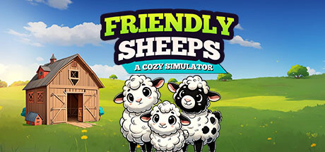 友好的绵羊 舒适的模拟器(Friendly Sheeps: A Cozy Simulator)免安装中文版