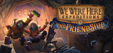 我们曾到此探险:友谊考验 – 友谊考验 v1.0.2(We Were Here Expeditions: The Friendship)免安装中文版