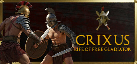 自由角斗士的一生(CRIXUS: Life of free Gladiator)免安装中文版