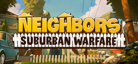 家有恶邻 v0.9.0.7 单机+联机(Neighbors Suburban Warfare)免安装中文版