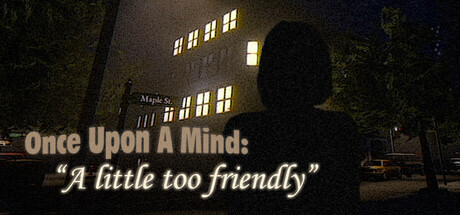 心魇记闻:过分热情(Once Upon A Mind – A Little Too Friendly)免安装中文版