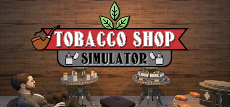烟草店模拟器 v0.1.011(Tobacco Shop Simulator)免安装中文版