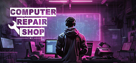电脑维修店 v1.08(Computer Repair Shop)免安装中文版