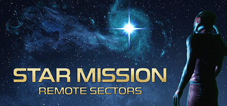 星际任务:遥远星域/Star Mission: Remote Sectors