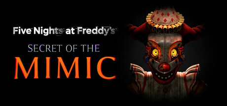 玩具熊的五夜后宫:模仿者的秘密 v1.0(Five Nights at Freddy’s: Secret of the Mimic)免安装中文版