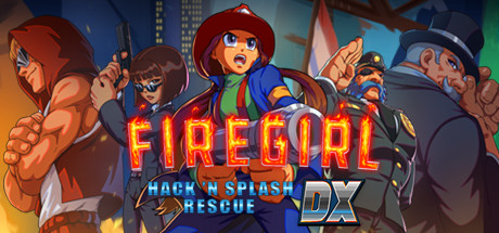 消防女孩:急救先锋 v1.026(Firegirl: Hack ’n Splash Rescue DX)免安装中文版