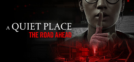 寂静之地:前路漫漫 v1.0.4(A Quiet Place: The Road Ahead)免安装中文版