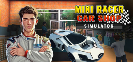 迷你赛车商店模拟器 Build.18397043(Mini Racer Car Shop Simulator)免安装中文版
