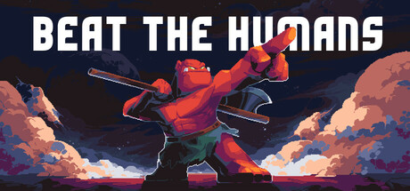 干翻人类(Beat the Humans)免安装中文版