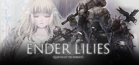 终焉之莉莉丝 骑士寂夜 v1.16(ENDER LILIES: Quietus of the Knights)免安装中文版