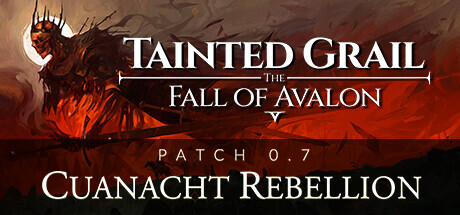 污痕圣杯:阿瓦隆的陨落 v0.9c(Tainted Grail: The Fall of Avalon)免安装中文版