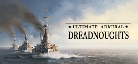 终极提督:无畏战舰 v1.7.0.0(Ultimate Admiral: Dreadnoughts)免安装中文版