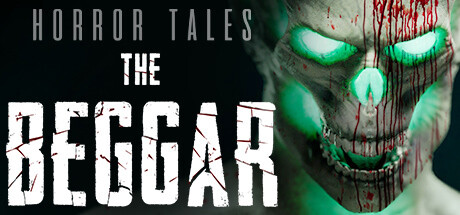 恐怖故事:乞丐 v20240617(HORROR TALES: The Beggar)免安装中文版