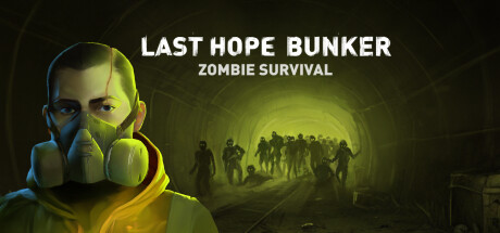最后的希望碉堡:僵尸生存(Last Hope Bunker: Zombie Survival)免安装中文版