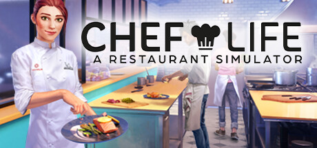 厨师生涯:餐厅模拟器 v31175版 全DLC(Chef Life: A Restaurant Simulator)免安装中文版
