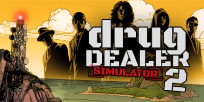 绝命毒师模拟器2 |毒枭模拟器2 /Drug Dealer Simulator 2/单机+联机  v20250814  免安装中文版