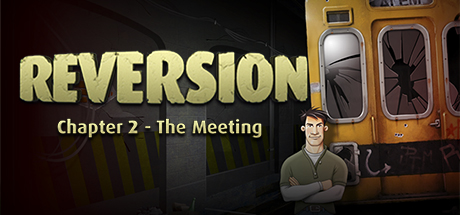 逆转第二章:会面 v5028625(Reversion – The Meeting (2nd Chapter))免安装中文版