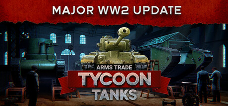 军火贸易大亨:坦克/ Arms Trade Tycoon: Tanks v1.1.9.0 免安装中文版