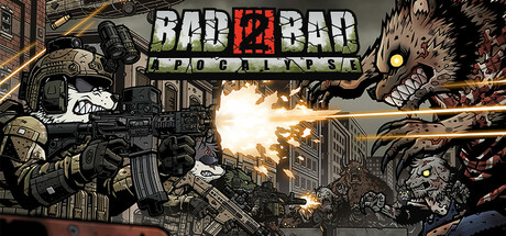 逆袭恶战:末日危机 v20241113(Bad 2 Bad: Apocalypse)免安装中文版