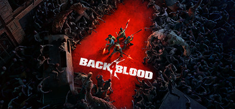 喋血复仇:终极版 Build.15052024 单机+联机(Back 4 Blood)免安装中文版