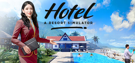 酒店:度假村模拟 v1.0.0(Hotel: A Resort Simulator)免安装中文版