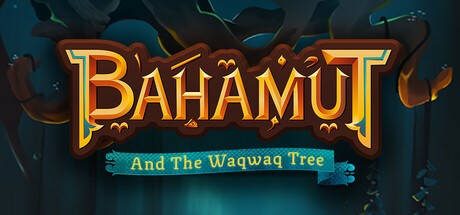 巴哈姆特与瓦克瓦克之树 v1.0.0(Bahamut and the Waqwaq Tree)免安装中文版