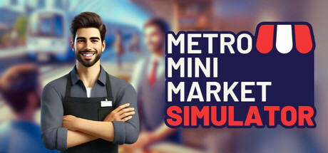 地铁迷你市场模拟器(Metro Mini Market Simulator)免安装中文版