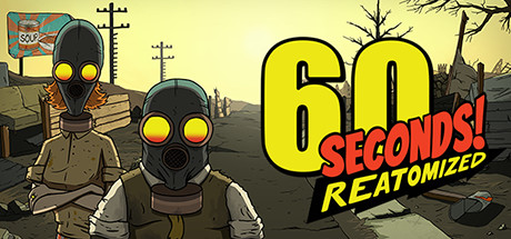 60秒重置版 v1.1.5.32 PC/手机双端(60 Seconds! Reatomized)免安装中文版