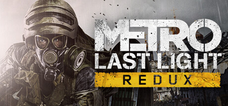 地铁:最后的曙光 重置版 PC/手机双端(Metro: Last Light Redux)免安装中文版