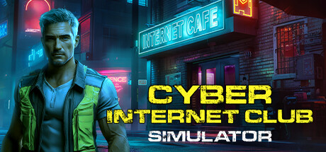 赛博网吧模拟器 v1.0.0(CYBER INTERNET CLUB SIMULATOR)免安装中文版